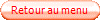 Retour au menu